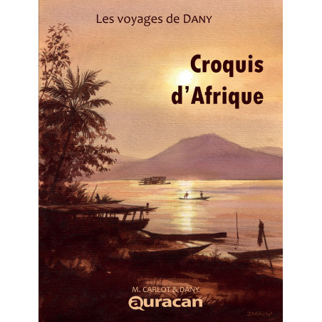 Les Voyages de Dany - Croquis d'Afrique