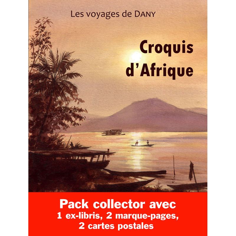 Les Voyages de Dany - Croquis d'Afrique - Pack Collector
