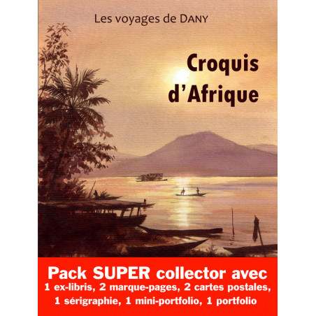 Les Voyages de Dany - Croquis d'Afrique - Pack Super Collector